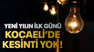 Yeni yılın ilk günü Kocaeli’de kesinti yok!